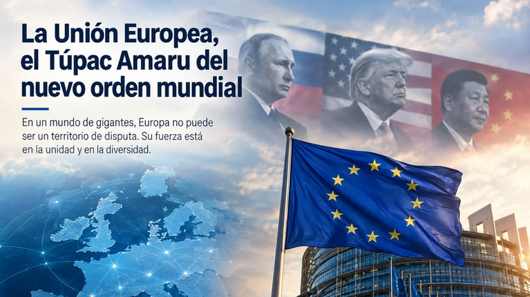 La Unión Europea, el Túpac Amaru del nuevo orden mundial